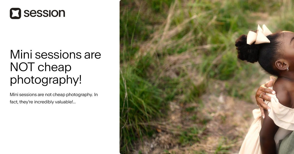 Mini sessions are NOT cheap photography! | Session